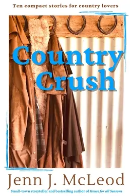 Country Crush: Desať kompaktných príbehov pre milovníkov vidieka - Country Crush: Ten compact stories for country lovers