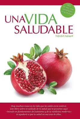 Una Vida Saludable: Princípy praxe založené na Tóre a Talmude - Una Vida Saludable: Principios practicos basados en la Torah y el Talmud
