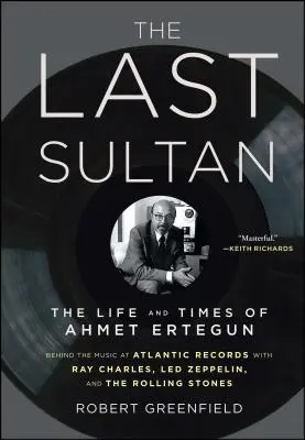 Posledný sultán: Život a doba Ahmeta Erteguna - The Last Sultan: The Life and Times of Ahmet Ertegun