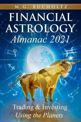 Finančný astrologický almanach 2021: Obchodovanie a investovanie pomocou planét - Financial Astrology Almanac 2021: Trading & Investing Using the Planets