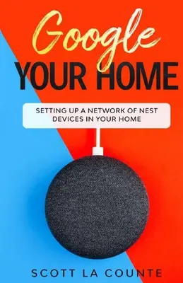 Google Your Home: Nastavenie siete zariadení Nest vo vašej domácnosti - Google Your Home: Setting Up a Network of Nest Devices In Your Home