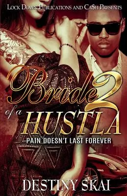 Hustá nevesta 2: Bolesť netrvá večne - Bride of a Hustla 2: Pain Doesn't Last Forever