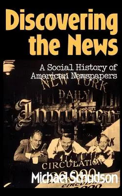 Objavovanie noviniek: Sociálne dejiny amerických novín - Discovering the News: A Social History of American Newspapers