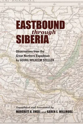 Na východ cez Sibír: Pozorovania z Veľkej severskej expedície - Eastbound Through Siberia: Observations from the Great Northern Expedition