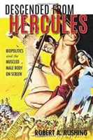 Potomkovia Herkula: Biopolitika a svalnaté mužské telo na plátne - Descended from Hercules: Biopolitics and the Muscled Male Body on Screen