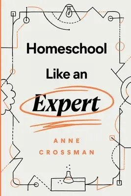 Domáce vzdelávanie ako odborník - Homeschool Like an Expert