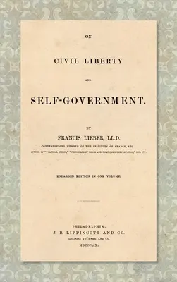 O občianskej slobode a samospráve (1859): Rozšírené vydanie v jednom zväzku - On Civil Liberty and Self-Government (1859): Enlarged edition in one volume