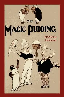 Čarovný puding: Bunyip Bluegum a jeho priatelia - The Magic Pudding: Being the Adventures of Bunyip Bluegum and His Friends