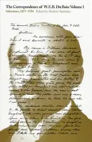 Korešpondencia W.E.B. Du Boisa, zväzok I: Výber z rokov 1877-1934 - The Correspondence of W.E.B. Du Bois, Volume I: Selections, 1877-1934