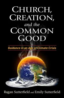 Cirkev, stvorenie a spoločné dobro: Usmerňovanie v období klimatickej krízy - Church, Creation, and the Common Good: Guidance in an Age of Climate Crisis