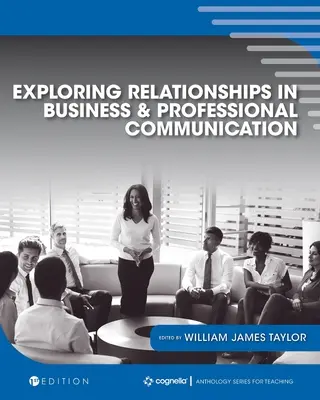 Skúmanie vzťahov v obchodnej a profesionálnej komunikácii: Vychádzanie z komunikácie a komunikácie v praxi: antológia - Exploring Relationships in Business and Professional Communication: An Anthology