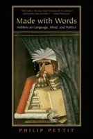 Vyrobené slovami: Hobbes o jazyku, mysli a politike - Made with Words: Hobbes on Language, Mind, and Politics