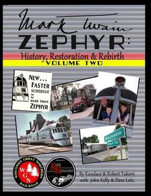 Mark Twain Zephyr: História, obnova a znovuzrodenie: (Plnofarebné vydanie) - Mark Twain Zephyr: History, Restoration & Rebirth: Volume Two (Full Color Edition)