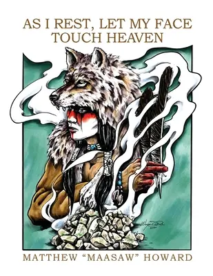Keď odpočívam, nech sa moja tvár dotýka neba - As I Rest, Let My Face Touch Heaven