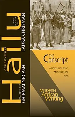 Odvedenec: Román o protikoloniálnej vojne v Líbyi - The Conscript: A Novel of Libya's Anticolonial War