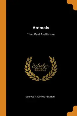 Zvieratá: Ich minulosť a budúcnosť - Animals: Their Past and Future