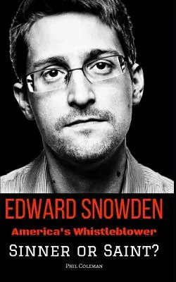 Edward Snowden: Americký whistleblower - hriešnik alebo svätec? - Edward Snowden: America's Whistleblower - Sinner or Saint?