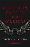 Anjeli strážni a iné príšery - Guardian Angels and Other Monsters