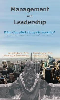 Manažment a vedenie: Čo môže MBA urobiť v mojom pracovnom dni? - Management and Leadership: What Can MBA Do in My Workday?