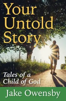 Váš nevypovedaný príbeh: Príbehy Božieho dieťaťa - Your Untold Story: Tales of a Child of God