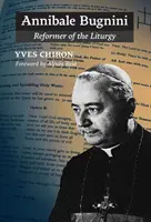 Annibale Bugnini: Reforma liturgie - Annibale Bugnini: Reformer of the Liturgy