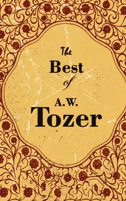 To najlepšie z A. W. Tozera - The Best Of A. W. Tozer