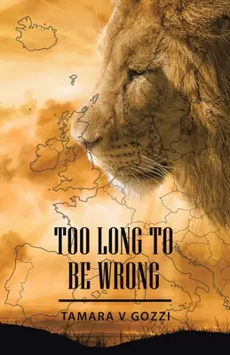 Príliš dlho na to, aby sme sa mýlili - Too Long to Be Wrong