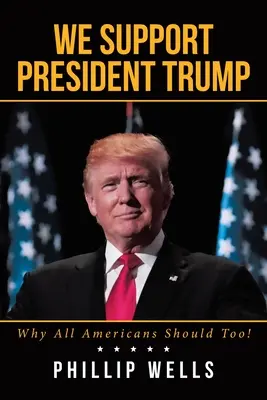 Podporujeme prezidenta Trumpa; prečo by mali všetci Američania tiež! - We Support President Trump; Why All Americans Should Too!