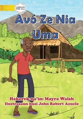 Av Ze Nia Uma - Dom dedka Ze - Av Ze Nia Uma - Grandad Ze's House
