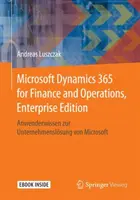 Microsoft Dynamics 365 for Finance and Operations, Enterprise Edition: Microsoft Dynamics 365 for Finance and Operations, Enterprise Edition: Anwenderwissen Zur Unternehmenslsung Von Microsoft - Microsoft Dynamics 365 for Finance and Operations, Enterprise Edition: Anwenderwissen Zur Unternehmenslsung Von Microsoft