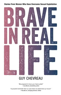 Odvážny v skutočnom živote: Príbehy žien, ktoré prekonali sexuálne zneužívanie - Brave in Real Life: Stories From Women Who Have Overcome Sexual Exploitation