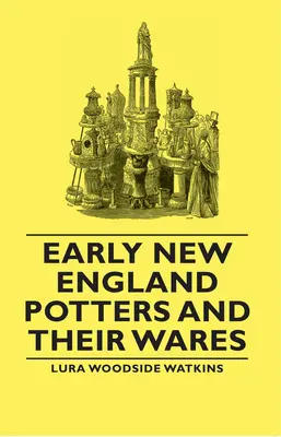 Skorí hrnčiari Nového Anglicka a ich výrobky - Early New England Potters and Their Wares