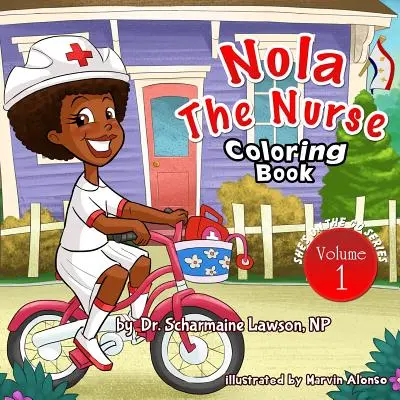 Nola The Nurse Vol. 1 Omaľovánky: Séria Ona je v pohybe - Nola The Nurse Vol 1 Coloring Book: She's On The Go series