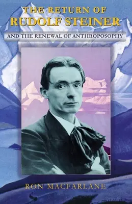 Návrat Rudolfa Steinera a obnova antropozofie - The Return of Rudolf Steiner and the Renewal of Anthroposophy