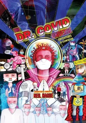 Vesmír Dr. Covida: Dobrodružstvá v krajine klaunov - The Dr. Covid Universe: Adventures in Clown Land