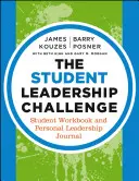 The Student Leadership Challenge: Pracovný zošit pre študentov a osobný denník lídra - The Student Leadership Challenge: Student Workbook and Personal Leadership Journal