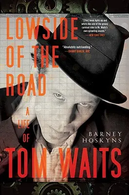 Lowside of the Road (Nížina na ceste): Život Toma Waitsa - Lowside of the Road: A Life of Tom Waits