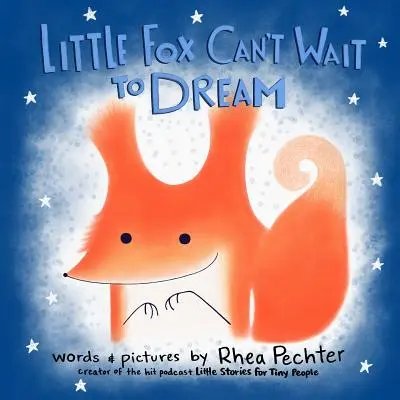 Malá líška sa nevie dočkať, kedy sa jej začne snívať: A Rhyming Bedtime Story: A Rhyming Bedtime Story - Little Fox Can't Wait to Dream: A Rhyming Bedtime Story