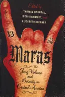 Maras: Násilie gangov a bezpečnosť v Strednej Amerike - Maras: Gang Violence and Security in Central America