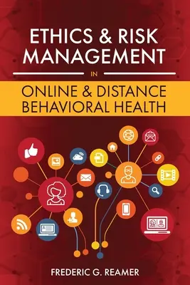 Etika a manažment rizík v online a dištančnej zdravotnej starostlivosti - Ethics and Risk Management in Online and Distance Behavioral Health