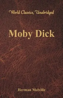 Moby Dick (Svetová klasika, neskrátený) - Moby Dick (World Classics, Unabridged)