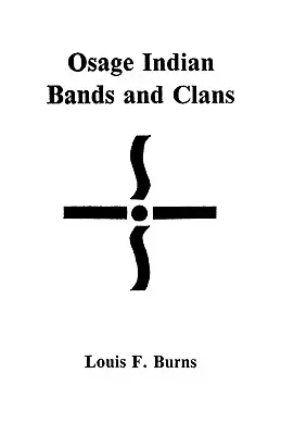 Indiánske skupiny a klany Osageovcov - Osage Indian Bands and Clans