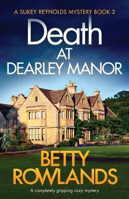 Smrť na panstve Dearley: Úplne napínavá útulná záhada - Death at Dearley Manor: A completely gripping cozy mystery