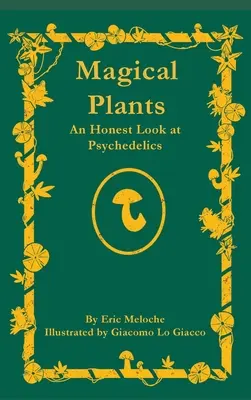 Magické rastliny: Úprimný pohľad na psychedelické látky - Magical Plants: An Honest Look at Psychedelics