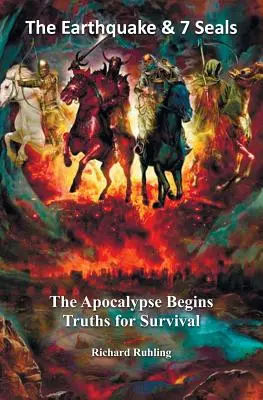 Zemetrasenie a 7 pečatí: Pravdy na prežitie: Apokalypsa sa začína - The Earthquake & 7 Seals: The Apocalypse Begins--Truths for Survival