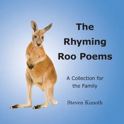 Rýmované básne Roo: Básničky: zbierka pre rodinu - The Rhyming Roo Poems: A Collection for the Family