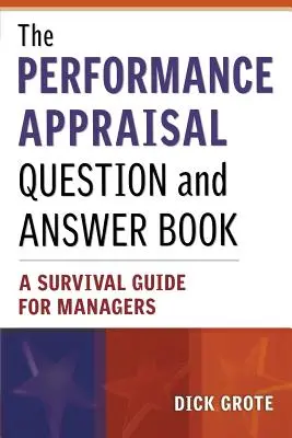 Kniha otázok a odpovedí k hodnoteniu výkonnosti: Príručka na prežitie pre manažérov - The Performance Appraisal Question and Answer Book: A Survival Guide for Managers