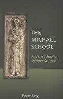 Michalská škola: A škola duchovnej vedy - The Michael School: And the School of Spiritual Science