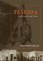 Tascosa: jej život a slávne časy - Tascosa: Its Life and Gaudy Times