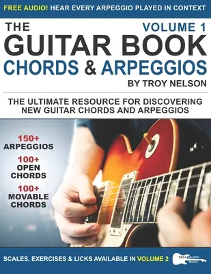 Kniha o gitare: Učebnica hry na gitaru: 1. diel: Najlepší zdroj informácií o nových gitarových akordoch a arpeggiách - The Guitar Book: Volume 1: The Ultimate Resource for Discovering New Guitar Chords & Arpeggios